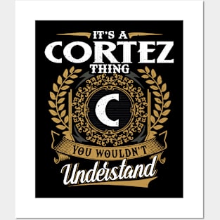 It Is A Cortez Thing You Wouldn't Understand Posters and Art